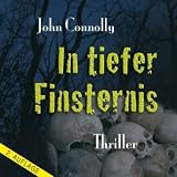 In tiefer Finsternis - 10 CDs + 2 mp3-CDs - John Connolly, Reinhild K&ouml;hncke