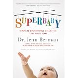 SuperBaby: 12 Ways to Give Your Child a Head Start in the First 3 Years