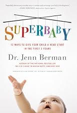Superbaby : 12 ways to give your child a head start in the first 3 years