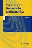 Numerische Mathematik 2: Eine Einfuhrung, Unter Berucksichtigung Von Vorlesungen Von F.L. Bauer: v. 2