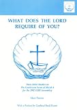 What does the Lord require of you? : three Bible studies on the courtroom scene of Micah 6 for the 1992 CCBI Assembly
