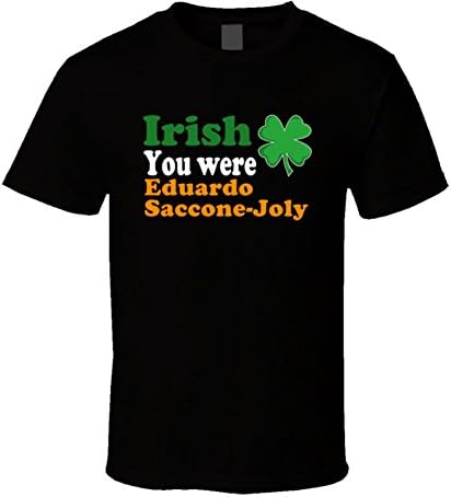 Irish You Were Eduardo Saccone-Joly St. Patrick's Day T Shirt 2XL Black