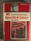 The man who watched the rising sun;: The story of Admiral Ellis M. Zacharias (Hidden heroes series)
