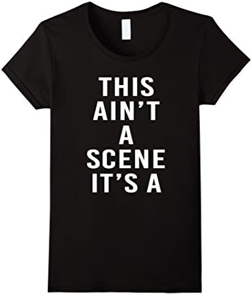 Women's THIS AIN'T A SCENE IT'S A GAH DEH ARH REH SHIRT XL Black