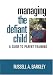 Managing the Defiant Child: A Guide to Parent Training