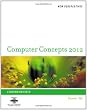 New Perspectives on Computer Concepts 2012: Comprehensive (New Perspectives (Course Technology Paperback))