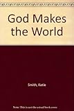 God makes the world