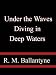 Under the Waves Diving in Deep Waters