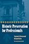 Historic Preservation for Professionals