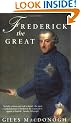 Frederick The Great: A Life in Deed and Letters