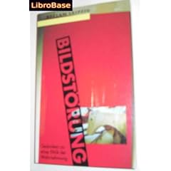 Bildst�rung. Gedanken zu einer Ethik der Wahrnehmung.