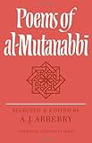 Poems of Al-Mutanabbi : a selection with introduction, translations and notes by A.J. Arberry