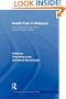 Health Care in Malaysia: The Dynamics of Provision, Financing and Access (Routledge Malaysian Studies)