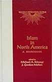 Islam in North America : a sourcebook