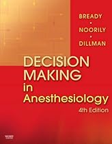 Decision Making in Anesthesiology, 4e Decision Making in Anesthesiology, 4e