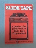 Slide tape : a guide to the production of slide tape programmes