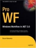 Pro WF: Windows Workflow in .NET 3.0 (Experts Voice in .Net)