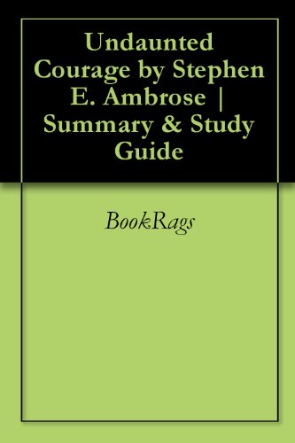 Undaunted Courage by Stephen E. Ambrose | Summary & Study Guide