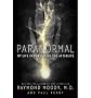 Paranormal: My Life in Pursuit of the Afterlife [ PARANORMAL: MY LIFE IN PURSUIT OF THE AFTERLIFE ] by Moody, Raymond (Author) Feb-07-2012 [ Hardcover ]
