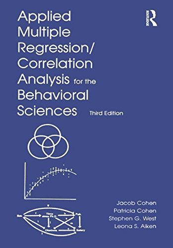 Applied Multiple Regression/Correlation Analysis for the Behavioral Sciences, 3rd Edition by Jacob Cohen (2002-08-01)