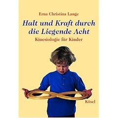 Halt und Kraft durch die Liegende Acht. Kinesiologie f�r Kinder