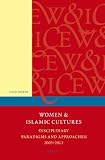 Women and Islamic cultures : disciplinary paradigms and approaches, 2003-2013