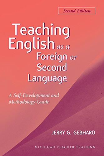 Teaching English as a Foreign or Second Language, Second Edition: A Teacher Self-Development and Methodology Guide (Michigan Teacher Training (Paperback))