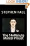 The 14-Minute Marcel Proust: A Very Short Guide to the Greatest Novel Ever Written