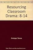 Resourcing classroom drama : 8-14