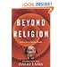 Beyond Religion: Ethics for a Whole World