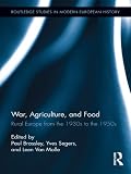 War, agriculture, and food : rural Europe from the 1930s to the 1950s