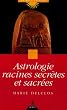 Astrologie: Racines secr�tes et sacr�es