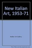 New Italian art, 1953-71 : [catalogue of an] exhibition sponsored jointly by the Peter Moores Charitable Foundation and the Walker Art Gallery, 22 July - 11 September 1971