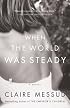 When the World Was Steady (Vintage)