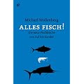 Alles Fisch!: Die neue Fischk�che von Aal bis Zander