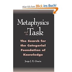 Metaphysics and Its Task: The Search for the Categorcal Foundation of Knowledge: The Search for Categorical Foundation (SUNY Series in Philosophy)