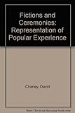Fictions and ceremonies : representations of popular experience