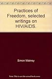 Practices of freedom : selected writings on HIV/AIDS