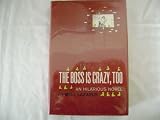 The boss is crazy too;: The story of a boy and his dog of a boss