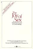 The Joy of Sex: A Gourmet Guide to Lovemaking (Complete and Unabridged Illustrated Edition / Revised and Updated for the 1980's)