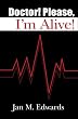 Doctor! Please, I'm Alive!