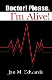 Doctor! Please, I'm Alive!