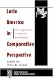 Latin America In Comparative Perspective: New Approaches To Methods And Analysis (Latin America in Global Perspective)