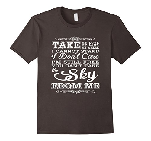 YOU CAN'T TAKE THE SKY FROM ME T SHIRT