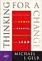 Thinking for a Change: Discovering the Power to Create, Communicate and Lead