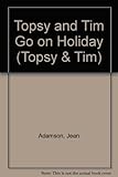 Topsy and Tim go on holiday