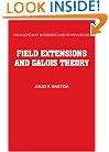 Field Extensions and Galois Theory (Encyclopedia of Mathematics and its Applications)