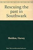 Rescuing the past in Southwark