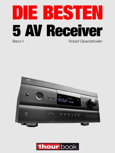Die besten 5 AV-Receiver (Band 4): 1hourbook (German Edition)
