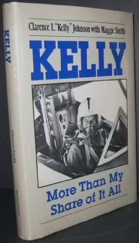 Kelly: More Than My Share of It All 1St edition by Johnson, Clarence L.
